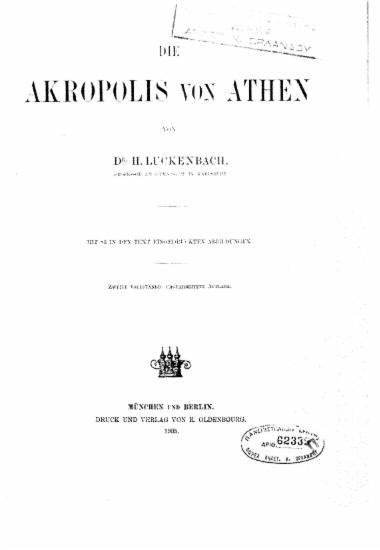 Die Akropolis von Athen /  von Dr. H. Luckenbach ...