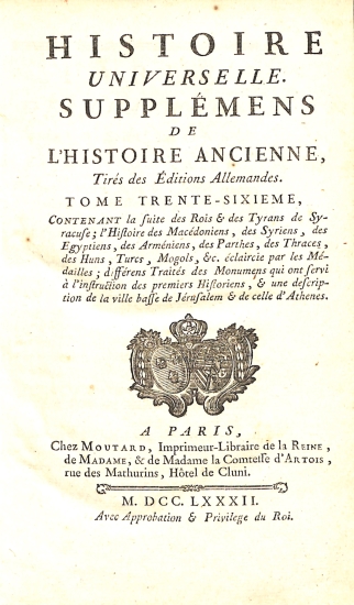 Histoire Universelle Supplemenes de l' Histoire ancienne: Tome Trente-Sixieme (36) - Histoire Ancienne 36