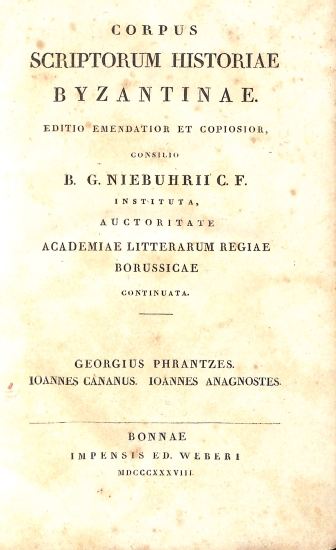 Corpus Scriptorum Historiae Byzantinae: Georgius Phrantzes, Ioannes Cananus, Ioannes Anagnostes