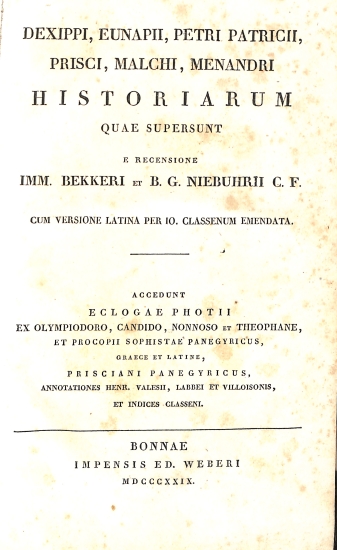Corpus Scriptorum Historiae Byzantinae: Dexxipi, Eunapii, Petri Patricii, Prisci, Malchi, Menandri