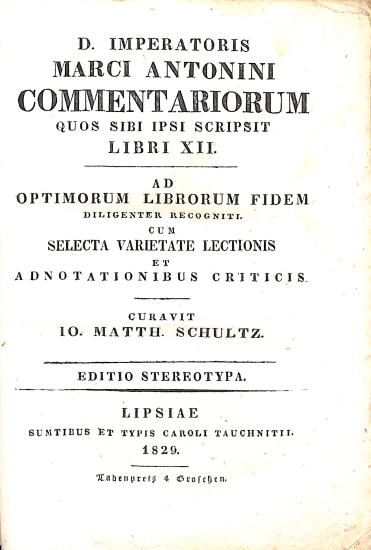 D. Imperatoris Marci Antonini Commentariorum quos sibi ipsi scripsit Libri XII