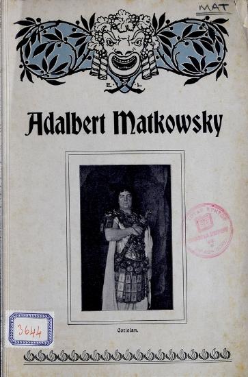 Adalbert Matkowsky : der grosste lebende Tragode...