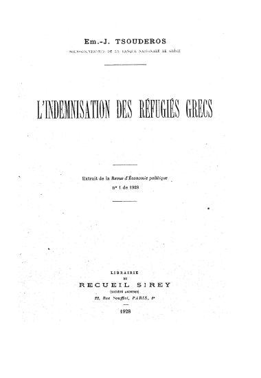 L' indemnisation des refugies grecs /  par Em.-J. Tsouderos.