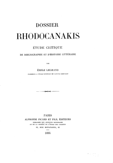 Dossier Rhodocanakis :  Etude critique de bibliographie et d' histoire litteraire /  par Emile Legrand ___.