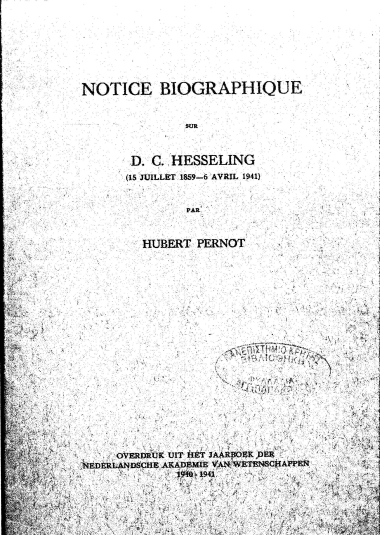 Notice Biographique sur D. C. Hesseling (15 Jullet 1859-6 Avril 1941) /  par Hubert Pernot.
