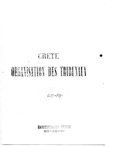 Ile de Crete :  Organisation des Tribunaux /  Rapport de M. J. Scalzounis ___ a A. S. E. Photiades-Pacha ___.