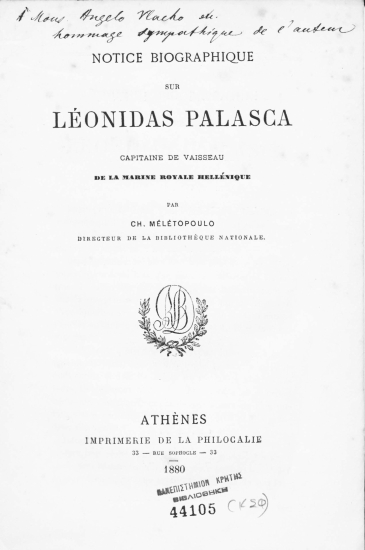 Notice biographique sur Leonidas Palasca capitaine de Vaisseau de la marine royale hellénique /  Par Ch. Mélétopoulo directeur de la Bibliothèque Nationale.