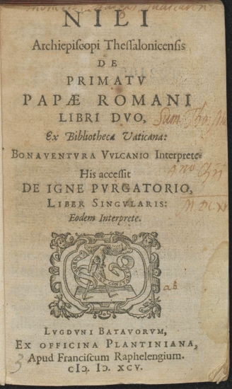 Nili archiepiscopi Thessalonicensis de primatu papae Romani libri duo, ex Bibliotheca Vaticana: Bonaventura Vulcanio interprete. His accessit de igne purgatorio, liber singularis, eodem interprete.