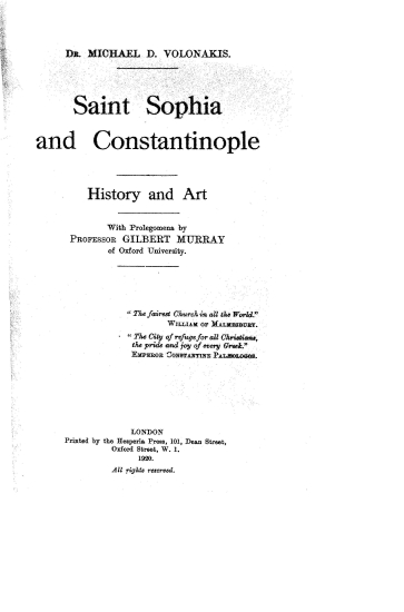 Saint Sophia and Constantinople :  History and Art /  Dr. Michael D. Volonakis, with prolegomena by professor Gilbert Murray.