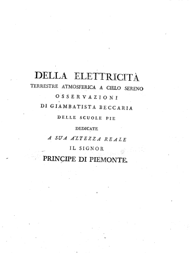 Della elettricità terrestre atmosferica a cielo sereno /  Osservazioni di Giambatista Beccaria ...