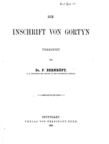 Die Inschrift von Gortyn /  ubersetzt von Dr. F. Bernhoft.