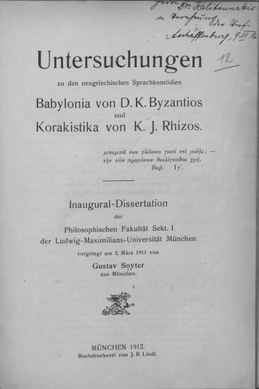 Untersuchungen zu den neugriechischen Sprachkomodien Babylonia von D.K. Byzantios und Korakistika von K. J. Rhizos /  Gustav Soyter ___.