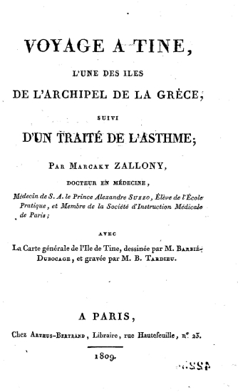 Voyage a Tine :  l'une des iles de l'Archipel de la Grece, suivi d'une traite de l'asthme /  par Marcaky Zallony ___ avec la carte generale de l'ile de Tine, dessinee par M. Barbie Dubocage, et gravee par M. B. Tardieu.