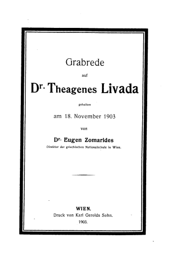 Grabrede auf Dr. Theagenes Livada /  gehalten am 18. November 1903 von Dr. Eugen Zomarides ___.