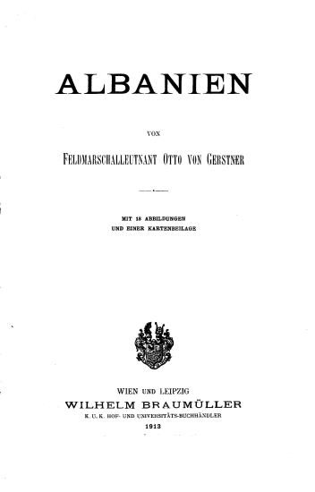 Albanien /  von Feldmarschalleutnant Otto von Gerstner.