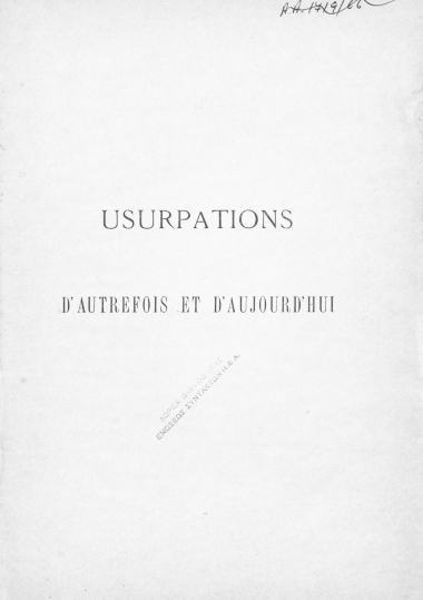 Usurpations d'autrefois et d'aujourd'hui.