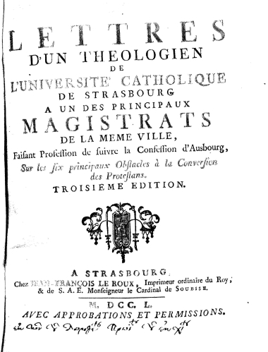 Lettres d'un theologien de l'Universite' Catholique de Strasbourg a un des principaux magistrats de la meme ville, Faisant Profession de suivre la Confession d'Ausbourg, :  Sur les six principaux Obstacles a la Conversion des Protestants.