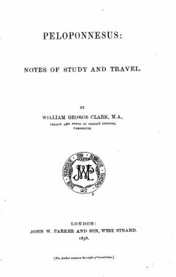 Peloponnesus : notes of study and travel. / By William George Clark ___.