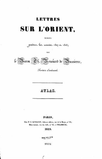 Lettres sur l' Orient : ecrites pendant les annees 1827-1828; / par le Baron Th. Renouard de Bussierre secretaire d' ambassade.