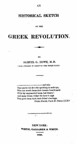 An historical sketch of the Greek Revolution. / By Samuel G. Howe.