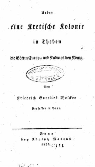 Uber eine kretische Kolonie in Theben : Die Gottin Europa und Kadmow Konig / von Friedrich Gottlieb Welcker.