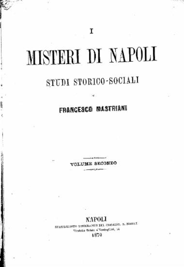 I misteri di Napoli : Studi storico-sociali / di Francesco Mastriani.