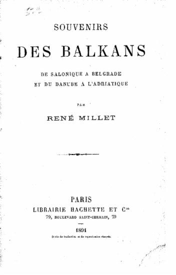 Souvenirs des Balkans :  de Salonique a Belgrade, et du Danube a l'Adriatique /  par Rene Millet.