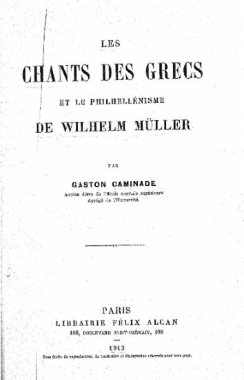 Les chants des Grecs et le philhellenisme de Wilhelm Müller / par Gaston Caminade.