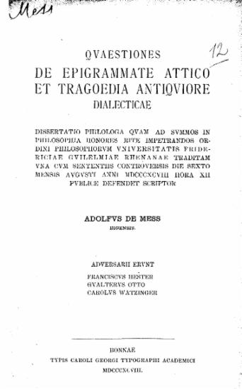 Quaestiones de epigrammate attico et tragoedia antiquiore diale / Adolfus de Mess ___