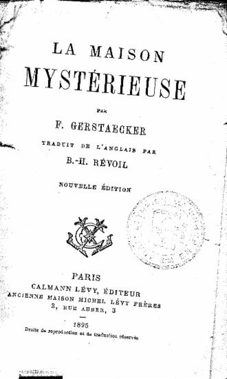 La maison mysterieuse / par F. Gerstaecker traduit de l'anglais par B.-H. Revoil.