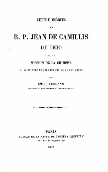 Lettre inedite du R. P. Jean de Camillis de Chio sur la mission de la Chimere /  publiee avec une introduction et des notes par Emile Legrand___
