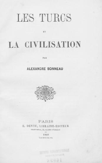Les Turcs et la civilisation / par Alexandre Bonneau.