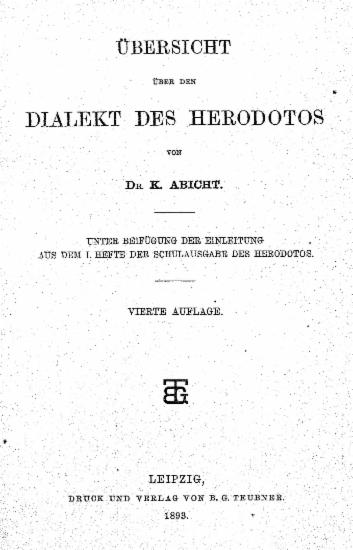 Ubersicht uber den Dialekt des Herodotos / von Dr. K. Abicht ; unter Beifugung der Einleitung aus dem I. Hefte der Schulausgabe des Herodotos.