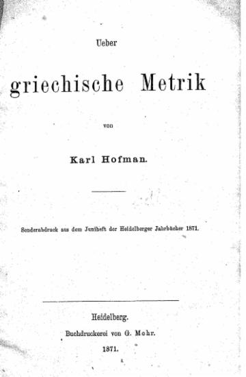 Ueber griechische Metrik [ανάτυπο] / von Karl Hofman.