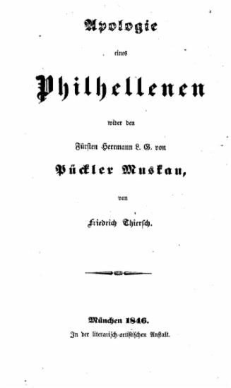Apologie eines Philhellenen wider den Fursten Herrmann L. G. von Puckler Muskau / von Friedrich Thiersch.
