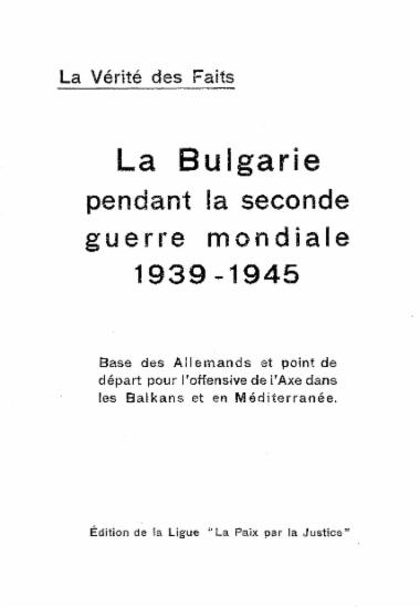 La Bulgarie pendant la seconde guerre mondiale, 1939-1945 :  base des Allemands et point de depart pour l'offensive de l'Axe dans les Balkans et en M'editerranee /  edition de la Ligue 