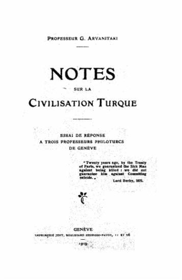 Notes sur la civilisation turque :  Essai de reponse a trois professeurs philoturcs de Geneve /  professeur G. Arvanitaki.