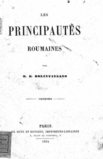 Les principautes roumaines /  par M. D. Bolintineano.