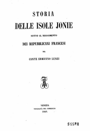 Storia delle isole Jonie sotto il reggimento dei Repubblicani Francesi /  Conte Ermanno Lunzi.