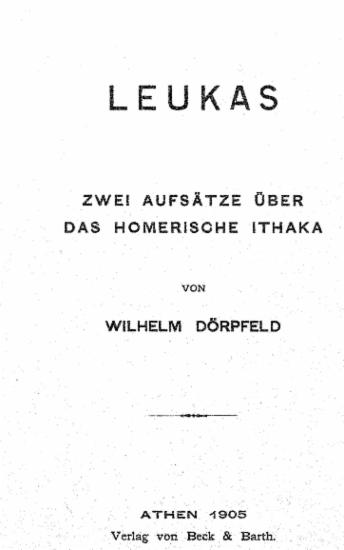Leukas :  Zwei Aufsätze über das homerische Ithaka /  von Wilhelm Dörpfeld.