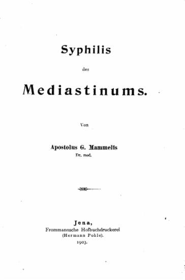 Syphilis des Mediastinums /  von Apostolus G. Mammelis ...
