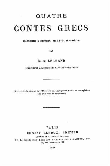 Quatre contes grecs /  recueillis a Smyrne, en 1875, et traduits par Emile Legrand ___.