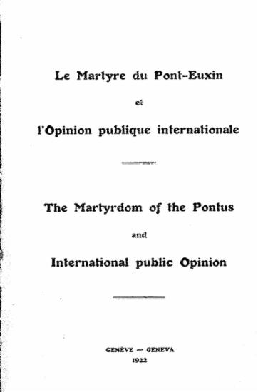 Le Martyre du Pont-Euxin et l' Opinion publique internationale =  The Martyrdom of the Pontus and the International public opinion.