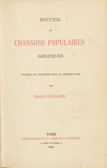 Recueil de chansons populaires grecques /  publiees et traduites pour la premiere fois par Emile Legrand.