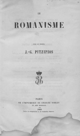 Le Romanisme /  par le prince J.-G. Pitzipios.