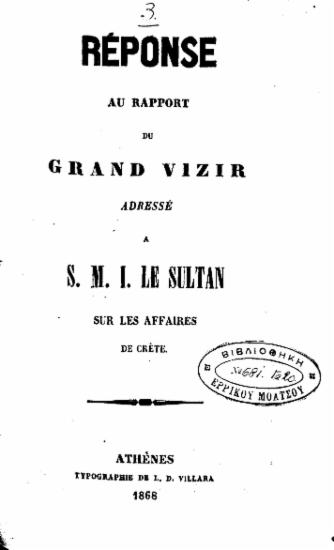 Reponse au rapport du Grand Vizir adressé à S. M. I. le Sultan sur les affaires de Crete.