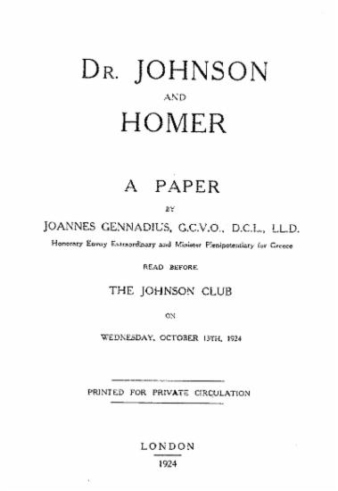 Dr. Johnson and Homer :  a paper read before the Johnson Club on Wednesday, October 15th, 1924 /  by Joannes Gennadius.