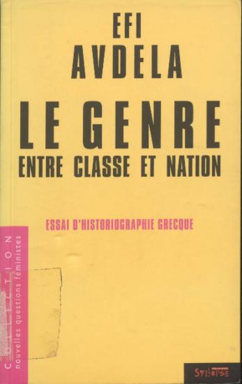 Le genre entre classe et nation : essais d'historiographie grecque / Efi Avdela ; préface de Michelle Perrot.