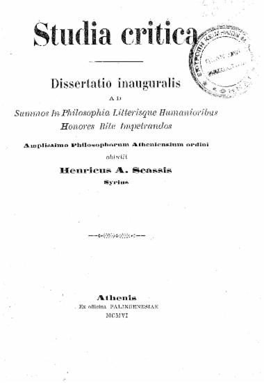 Studia critica :  Dissertatio inauguralis ad Summos in Philosophia Litterisque Humanioribus Honores Rite Impetrandos... /  obtulit Henricus A. Scassis ...