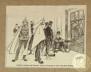 Turkish soldiers amd German officers to enter the Aksa Mosque. The imperial pilgrims in the Holy Land: incidents in the visit to Jerusalem.